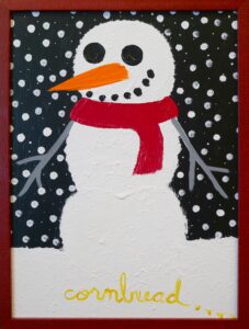 Cornbread, Snowman (SOLD)